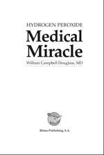 Hydrogen Peroxide: Medical Miracle by William Campbell Douglass II (PDF)