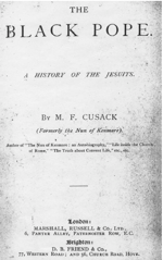 The Black Pope - A History of the Jesuits by M.F. Cusack