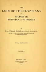 The Gods Of The Egyptians or Studies In Egyptian Mythology Volume 1 by E.A. Wallis Budge