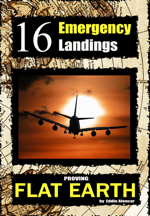 16 Emergency Landings Proving Flat Earth by Eddie Alencar
