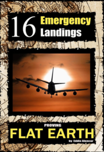 16 Emergency Landings Proving Flat Earth by Eddie Alencar