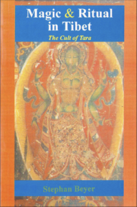 Magic and Ritual in Tibet - The Cult of Tara by Stephen Beyer