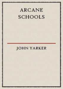 Arcane Schools - Yarker, John