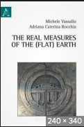 The Real Measures of the (Flat) Earth