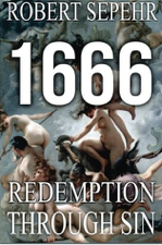 1666 Redemption Through Sin Global Conspiracy in History, Religion, Politics and Finance by Sepehr Robert