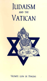 Judaism and the Vatican An Attempt at Spiritual Subversion by Vicomte Léon de Poncins