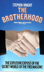 The Brotherhood The Secret World of the Freemasons by KNIGHT, Stephen