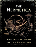 The Hermetica - The Lost Wisdom of the Pharaohs by Tim Freke, Peter Gandy