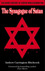The Synagogue of Satan - The Secret History of Jewish World Domination by Andrew Carrington Hitchcock