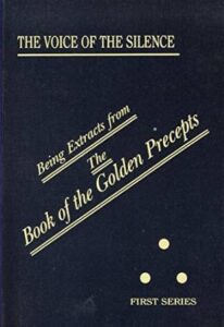 The Voice of the Silence - Being Chosen Fragments from the Book of the Golden Precepts by H.P. Blavatsky