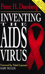 Inventing the AIDS Virus by Peter H. Duesberg