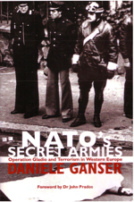 NATO's Secret Armies: Operation Gladio and Terrorism in Western Europe by Daniele Ganser