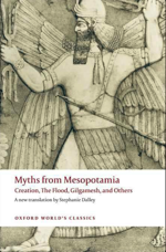 Myths from Mesopotamia - Creation, the Flood, Gilgamesh, and Others by Stephanie Dalley (PDF)