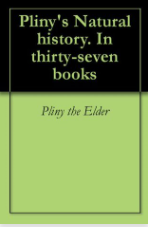Pliny's Natural history In thirty-seven books by Pliny the Elder, Philemon Holland