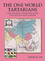 The One World Tartarians The Greatest Civilization Ever Erased From History by James W. Lee