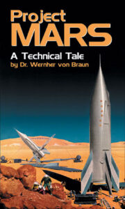 Project Mars A Technical Tale by Wernher von Braun