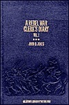A Rebel War Clerks Diary at the Confederate States Capital by John Beauchamp Jones (PDF)