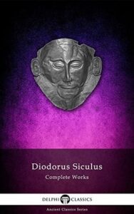 The Complete Works of Diodorus Siculus by Diodorus Siculus (PDF)