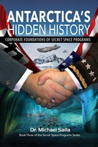 Antarctica's Hidden History: Corporate Foundations of Secret Space Programs by Michael Salla (PDF)