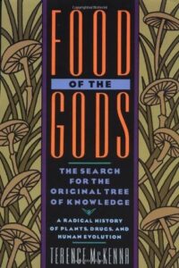 Food of the Gods: The Search for the Original Tree of Knowledge by Terence McKenna (PDF)