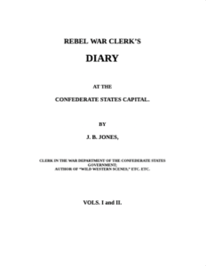 A Rebel War Clerks Diary at the Confederate States Capital - Jones, John Beauchamp