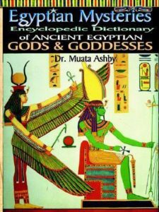 Egyptian Mysteries Volume 2 - Encyclopedic Dictionary of Ancient Egyptian Gods and Goddesses by Sebai Muata Ashby