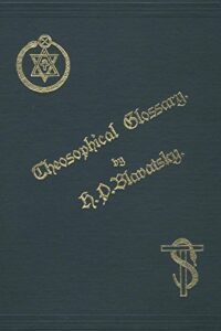 The Theosophical Glossary by H.P. Blavatsky