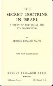 The Secret Doctrine in Israel, A Study of the Zohar and its Connections - Waite, A. E