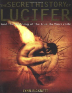 The Secret History of Lucifer And the Meaning of the True Da Vinci Code - Picknett, Lynn