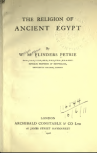 The Religion of Ancient Egypt - Petrie, W. M. Flinders