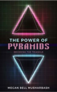The Power of Pyramids, Decoding The Trianfle - Musharbash, Megan
