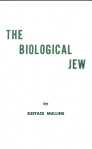 The Biological Jew - Mullins, Eustace Clarence