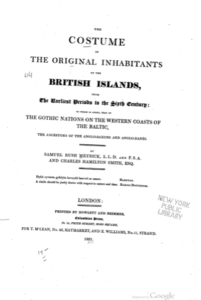The Costume of the Original Inhabitants of the British Islands, from the Earliest Periods to the Sixth Century - Meyrick, Samuel Rush
