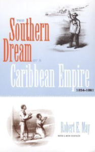 The Southern Dream of a Caribbean Empire - May, Robert E.
