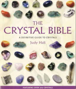 The Crystal Bible, A definitive Guide to Crystals - Hall, Judy