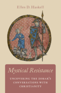 Mystical Resistance, Uncovering the Zohar's Conversations with Christianity - Haskell, Ellen Davina