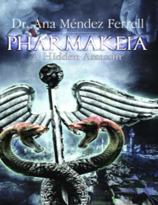 Pharmakeia, A Hidden Assassin - Ferrell, Dr. Ana Mendez
