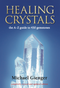 Healing Crystals, The A-Z Guide to 430 Gemstones - Gienger, Michael