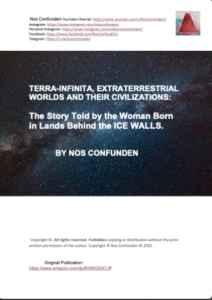 Terra-Infinita, Extraterrestrial Worlds and their Civilizations, The Story Told by the Woman Born in Lands Behind the Ice Walls - Confunden, Nos